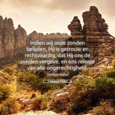 Picture 05 - 1 Johannes 1:9 NLD - Indien wij onze zonden belijden, Hij is getrouw - Bible Verse Picture