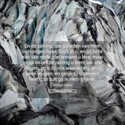 Picture 05 - 1 Johannes 2:27 NLD - En de zalving, die gijlieden van Hem ontvangen - Bible Verse Picture
