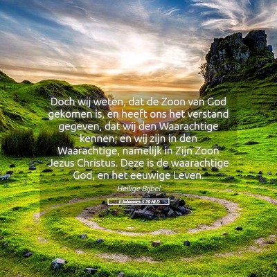 Picture 05 - 1 Johannes 5:20 NLD - Doch wij weten, dat de Zoon van God gekomen is, - Bible Verse Picture