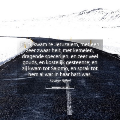 Picture 05 - 1 Koningen 10:2 NLD - En zij kwam te Jeruzalem, met een zeer zwaar - Bible Verse Picture