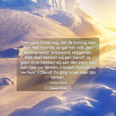 Picture 05 - 1 Koningen 12:16 NLD - Toen gans Israel zag, dat de koning naar hen niet - Bible Verse Picture
