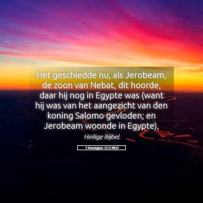Picture 05 - 1 Koningen 12:2 NLD - Het geschiedde nu, als Jerobeam, de zoon van - Bible Verse Picture