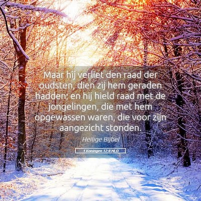 Picture 05 - 1 Koningen 12:8 NLD - Maar hij verliet den raad der oudsten, dien zij - Bible Verse Picture