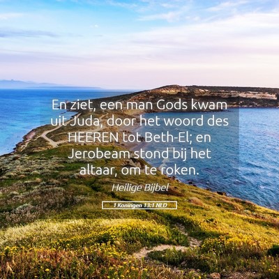 Picture 05 - 1 Koningen 13:1 NLD - En ziet, een man Gods kwam uit Juda, door het - Bible Verse Picture