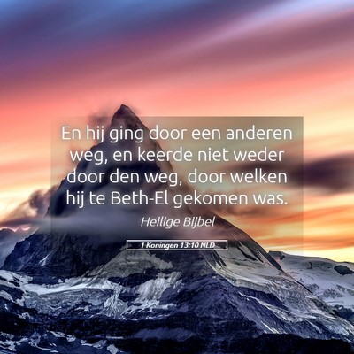 Picture 05 - 1 Koningen 13:10 NLD - En hij ging door een anderen weg, en keerde niet - Bible Verse Picture