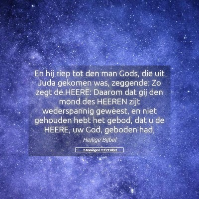 Picture 05 - 1 Koningen 13:21 NLD - En hij riep tot den man Gods, die uit Juda - Bible Verse Picture