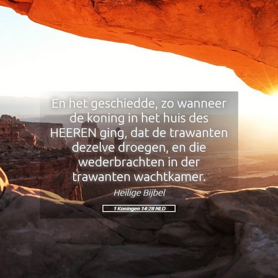 Picture 05 - 1 Koningen 14:28 NLD - En het geschiedde, zo wanneer de koning in het - Bible Verse Picture
