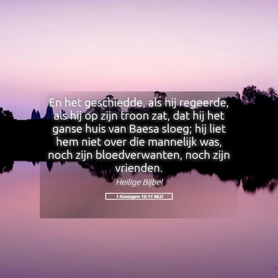 Picture 05 - 1 Koningen 16:11 NLD - En het geschiedde, als hij regeerde, als hij op - Bible Verse Picture