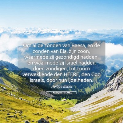 Picture 05 - 1 Koningen 16:13 NLD - Om al de zonden van Baesa, en de zonden van Ela, - Bible Verse Picture