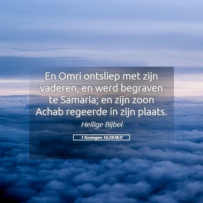 Picture 05 - 1 Koningen 16:28 NLD - En Omri ontsliep met zijn vaderen, en werd - Bible Verse Picture