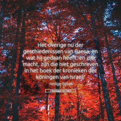 Picture 05 - 1 Koningen 16:5 NLD - Het overige nu der geschiedenissen van Baesa, en - Bible Verse Picture
