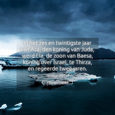 Picture 05 - 1 Koningen 16:8 NLD - In het zes en twintigste jaar van Asa, den koning - Bible Verse Picture