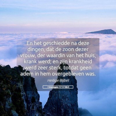 Picture 05 - 1 Koningen 17:17 NLD - En het geschiedde na deze dingen, dat de zoon - Bible Verse Picture
