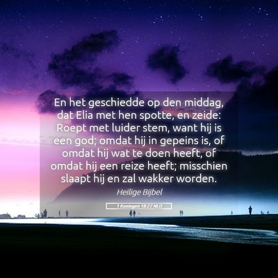 Picture 05 - 1 Koningen 18:27 NLD - En het geschiedde op den middag, dat Elia met hen - Bible Verse Picture