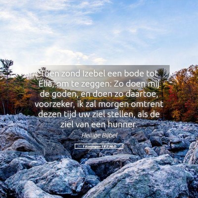 Picture 05 - 1 Koningen 19:2 NLD - Toen zond Izebel een bode tot Elia, om te zeggen: - Bible Verse Picture