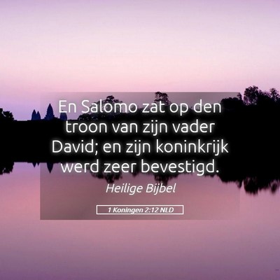 Picture 05 - 1 Koningen 2:12 NLD - En Salomo zat op den troon van zijn vader David; - Bible Verse Picture