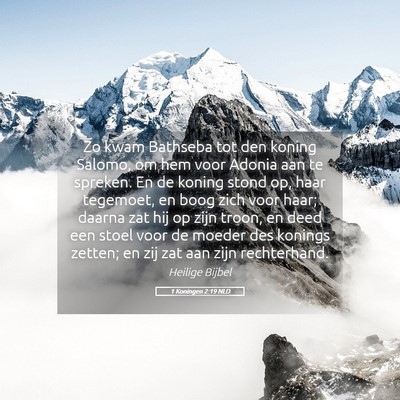 Picture 05 - 1 Koningen 2:19 NLD - Zo kwam Bathseba tot den koning Salomo, om hem - Bible Verse Picture