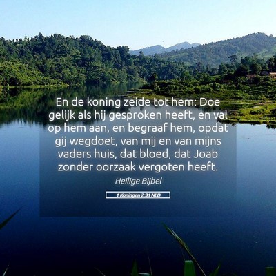 Picture 05 - 1 Koningen 2:31 NLD - En de koning zeide tot hem: Doe gelijk als hij - Bible Verse Picture