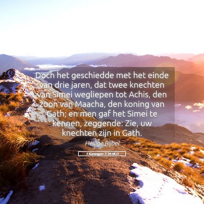 Picture 05 - 1 Koningen 2:39 NLD - Doch het geschiedde met het einde van drie jaren, - Bible Verse Picture