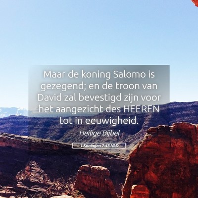 Picture 05 - 1 Koningen 2:45 NLD - Maar de koning Salomo is gezegend; en de troon - Bible Verse Picture