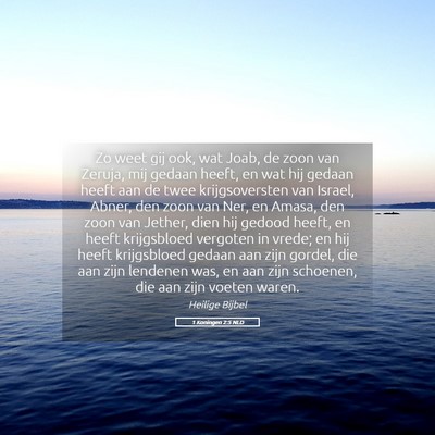 Picture 05 - 1 Koningen 2:5 NLD - Zo weet gij ook, wat Joab, de zoon van Zeruja, - Bible Verse Picture