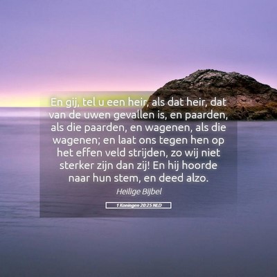 Picture 05 - 1 Koningen 20:25 NLD - En gij, tel u een heir, als dat heir, dat van de - Bible Verse Picture