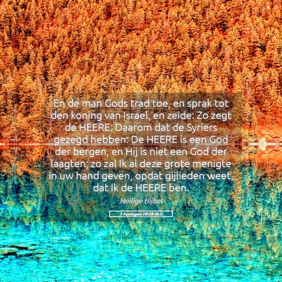 Picture 05 - 1 Koningen 20:28 NLD - En de man Gods trad toe, en sprak tot den koning - Bible Verse Picture