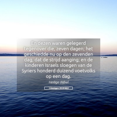 Picture 05 - 1 Koningen 20:29 NLD - En dezen waren gelegerd tegenover die, zeven - Bible Verse Picture