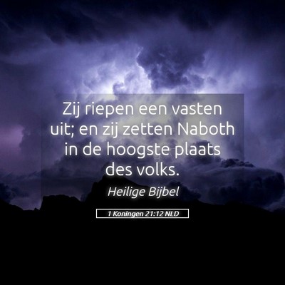 Picture 05 - 1 Koningen 21:12 NLD - Zij riepen een vasten uit; en zij zetten Naboth - Bible Verse Picture
