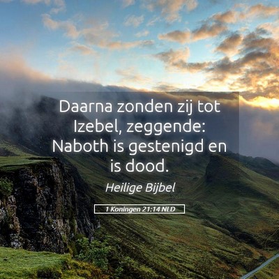 Picture 05 - 1 Koningen 21:14 NLD - Daarna zonden zij tot Izebel, zeggende: Naboth is - Bible Verse Picture