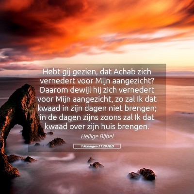 Picture 05 - 1 Koningen 21:29 NLD - Hebt gij gezien, dat Achab zich vernedert voor - Bible Verse Picture