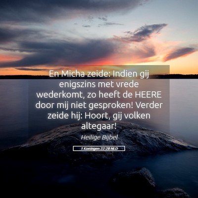 Picture 05 - 1 Koningen 22:28 NLD - En Micha zeide: Indien gij enigszins met vrede - Bible Verse Picture