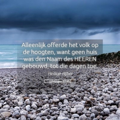 Picture 05 - 1 Koningen 3:2 NLD - Alleenlijk offerde het volk op de hoogten, want - Bible Verse Picture