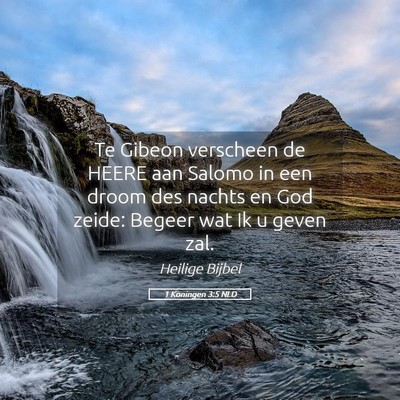 Picture 05 - 1 Koningen 3:5 NLD - Te Gibeon verscheen de HEERE aan Salomo in een - Bible Verse Picture