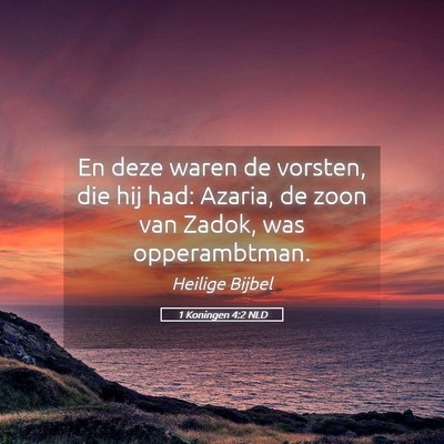 Picture 05 - 1 Koningen 4:2 NLD - En deze waren de vorsten, die hij had: Azaria, de - Bible Verse Picture