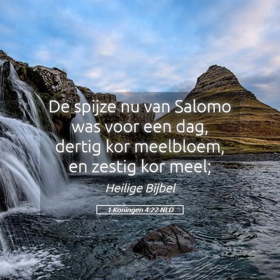 Picture 05 - 1 Koningen 4:22 NLD - De spijze nu van Salomo was voor een dag, dertig - Bible Verse Picture