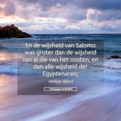 Picture 05 - 1 Koningen 4:30 NLD - En de wijsheid van Salomo was groter dan de - Bible Verse Picture