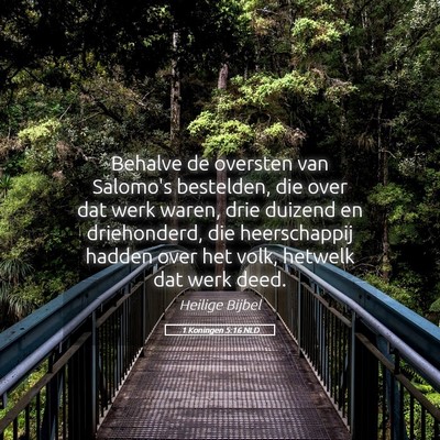 Picture 05 - 1 Koningen 5:16 NLD - Behalve de oversten van Salomo's bestelden, die - Bible Verse Picture