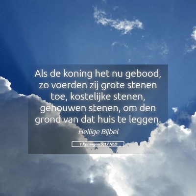 Picture 05 - 1 Koningen 5:17 NLD - Als de koning het nu gebood, zo voerden zij grote - Bible Verse Picture