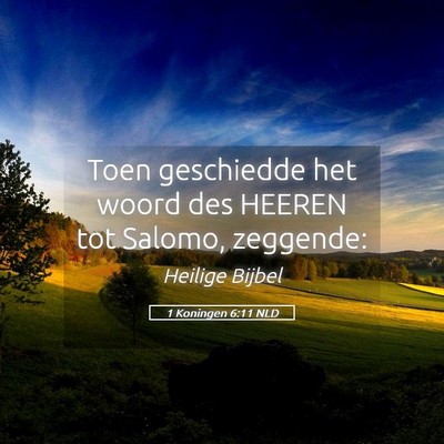 Picture 05 - 1 Koningen 6:11 NLD - Toen geschiedde het woord des HEEREN tot Salomo, - Bible Verse Picture