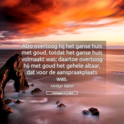 Picture 05 - 1 Koningen 6:22 NLD - Alzo overtoog hij het ganse huis met goud, totdat - Bible Verse Picture