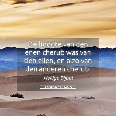 Picture 05 - 1 Koningen 6:26 NLD - De hoogte van den enen cherub was van tien ellen, - Bible Verse Picture