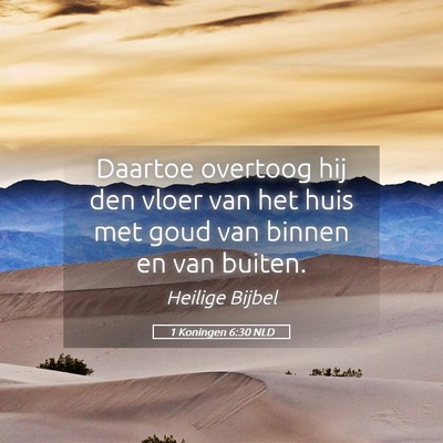 Picture 05 - 1 Koningen 6:30 NLD - Daartoe overtoog hij den vloer van het huis met - Bible Verse Picture