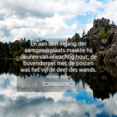 Picture 05 - 1 Koningen 6:31 NLD - En aan den ingang der aanspraakplaats maakte hij - Bible Verse Picture