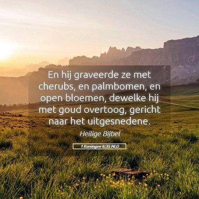 Picture 05 - 1 Koningen 6:35 NLD - En hij graveerde ze met cherubs, en palmbomen, en - Bible Verse Picture