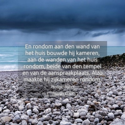 Picture 05 - 1 Koningen 6:5 NLD - En rondom aan den wand van het huis bouwde hij - Bible Verse Picture