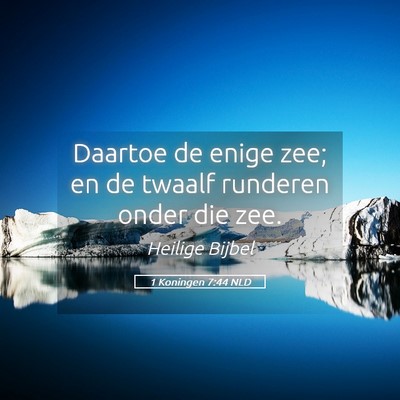 Picture 05 - 1 Koningen 7:44 NLD - Daartoe de enige zee; en de twaalf runderen onder - Bible Verse Picture