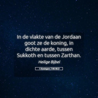 Picture 05 - 1 Koningen 7:46 NLD - In de vlakte van de Jordaan goot ze de koning, in - Bible Verse Picture