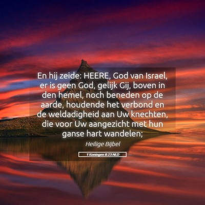 Picture 05 - 1 Koningen 8:23 NLD - En hij zeide: HEERE, God van Israel, er is geen - Bible Verse Picture