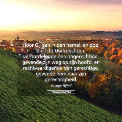 Picture 05 - 1 Koningen 8:32 NLD - Hoor Gij dan in den hemel, en doe, en richt Uw - Bible Verse Picture